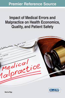 【预订】Impact of Medical Errors and Malpractice on Health Economics, Quality, and Patient Safety