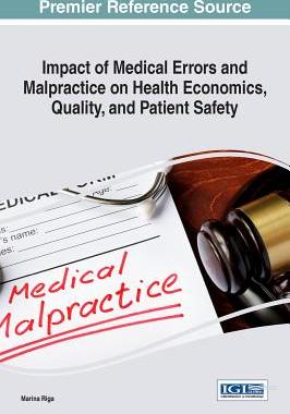 【预订】Impact of Medical Errors and Malpractice on Health Economics, Quality, and Patient Safety