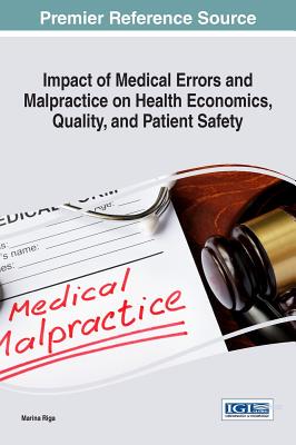 【预订】Impact of Medical Errors and Malpractice on Health Economics, Quality, and Patient Safety