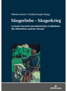预订 Sängerliebe – Sängerkrieg: Lyrische Narrative im ästhetischen Gedächtnis des Mittelalters und der Neuzeit Sing