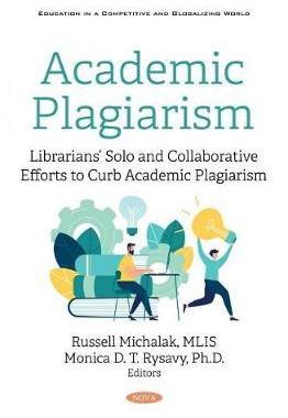 [预订]Academic Plagiarism: Librarians’ Solo and Collaborative Efforts to Curb Academic Plagiarism 9781536188042
