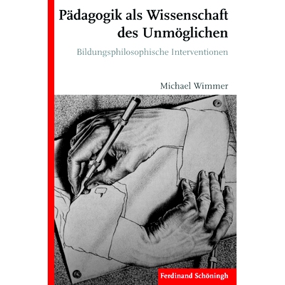 预订 Pädagogik als Wissenschaft des Unmöglichen: Bildungsphilosophische Interventionen 教育是一门不可能的科学:教育哲学