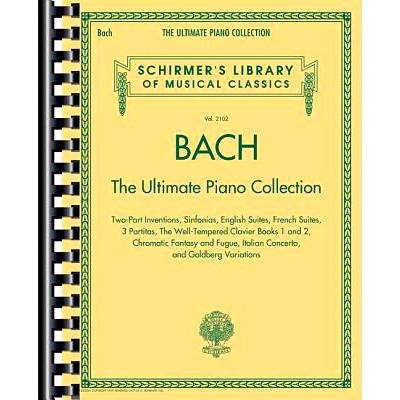 预订 Bach: The Ultimate Piano Collection: Schirmer Library of Classics Volume 2102 巴赫：*钢琴曲集：席尔默古典音乐图