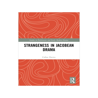 [预订]Strangeness in Jacobean Drama