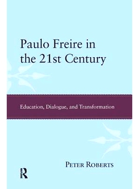 预订 Paulo Freire in the 21st Century: Education, Dialogue, and Transformation: 9781594516818
