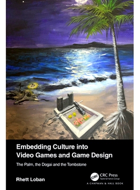 预订 Embedding Culture Into Video Games and Game Design: The Palm, the Dogai and the Tombstone: 9781032232195