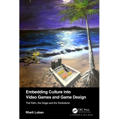 预订 Embedding Culture Into Video Games and Game Design: The Palm, the Dogai and the Tombstone: 9781032232195