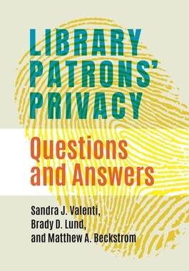 [预订]Library Patrons’ Privacy: Questions and Answers 9781440874109