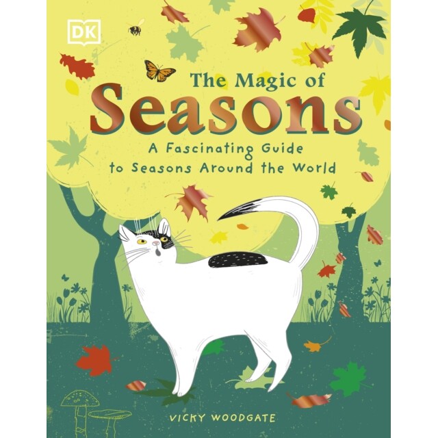 预订 The Magic of Seasons: A Fascinating Guide to Seasons Around the World 四季的魔力：世界各地四季的迷人指南: 978024153
