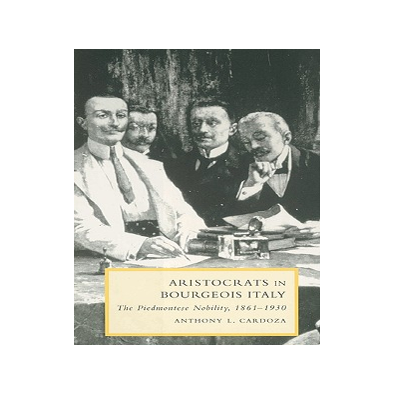 【预售】Aristocrats in Bourgeois Italy: The Piedmontese