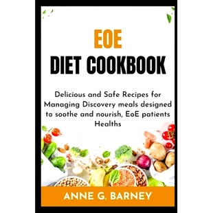 预订 for Managing Discovery Delicious Safe pati nourish EoE Cookbook and Recipes designed meals soothe Diet EOE