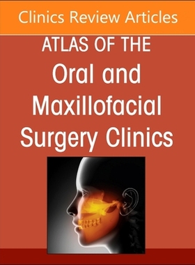 [预订]Facial Reanimation, An Issue of Atlas of the Oral & Maxillofacial Surgery Clinics