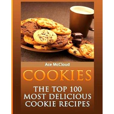 预订 Cookies: The Top 100 Most Delicious Cookie Recipes: 9781640481411