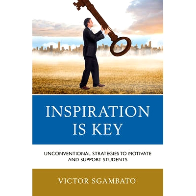 预订 Inspiration is Key: Unconventional Strategies to Motivate and Support Students: 9781475824995