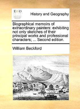 预订 Biographical Memoirs of Extraordinary Painters: Exhibiting Not Only Sketches of Their Principal Works and Professio