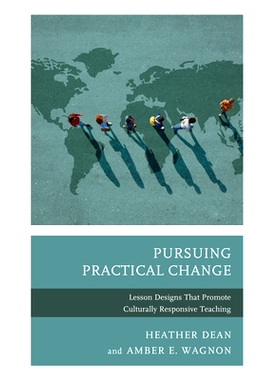 预订 Pursuing Practical Change: Lesson Designs That Promote Culturally Responsive Teaching 追求实际变化:促进文化响应教学
