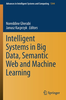 【预订】Intelligent Systems in Big Data, Semantic Web and Machine Learning 9783030725907