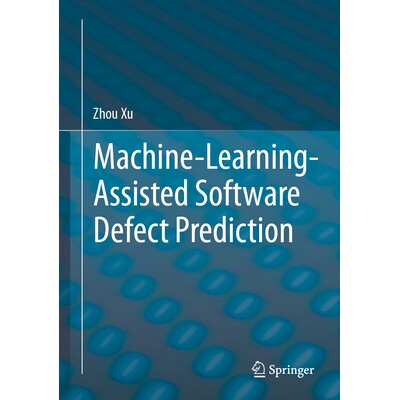 预订 Machine-Learning-Assisted Software Defect Prediction 机器学习辅助软件缺陷预测 9783032013354