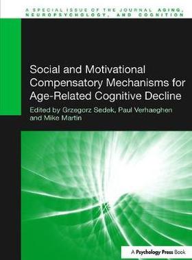 【预订】Social and Motivational Compensatory Mechanisms for Age-Related Cognitive Decline