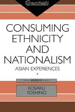 预订 Consuming Ethnicity and Nationalism