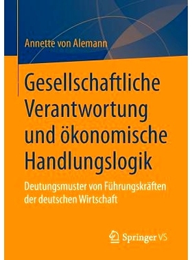 预订 Gesellschaftliche Verantwortung und ökonomische Handlungslogik: Deutungsmuster von Führungskräften der deutschen