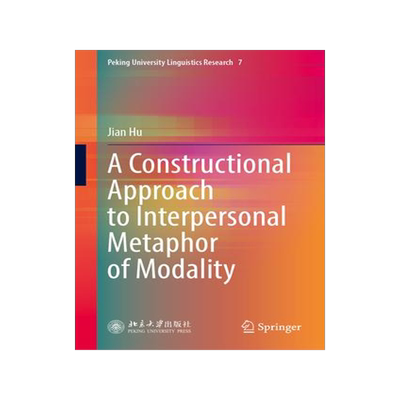 [预订]A Constructional Approach to Interpersonal Metaphor of Modality 9789819927630