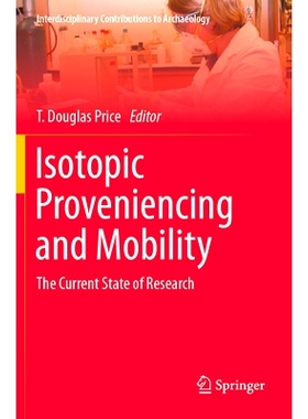 预订 Iso*ic Proveniencing and Mobility: The Current State of Research 同位素来源与流动性：研究现状: 9783031257247