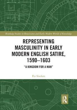 [预订]Representing Masculinity in Early Modern English Satire, 1590–1603 9781032174501