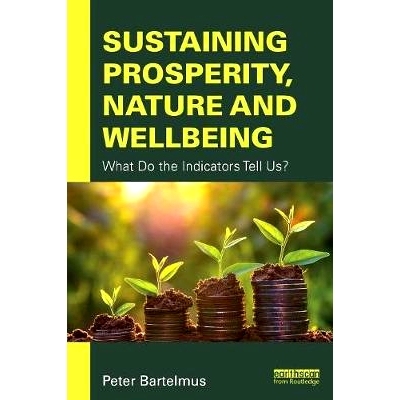 预订 Sustaining Prosperity, Nature and Wellbeing: What do the Indicators Tell Us? 繁荣、自然与幸福：指标告诉我们什么？: