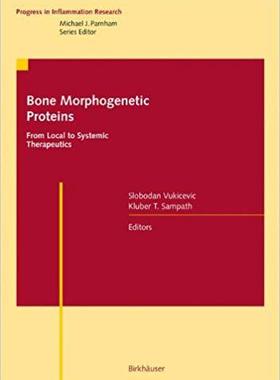 【预订】Bone Morphogenetic Proteins: From Local to Systemic Therapeutics