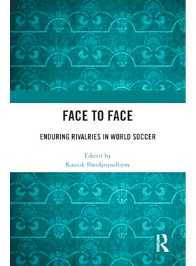 预订 Face to Face: Enduring Rivalries in World Soccer 面对面：世界足球的持久竞争: 9780367747022