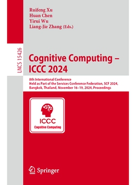预订 Cognitive Computing - ICCC 2024: 8th International Conference, Held as Part of the Services Conference Federation,