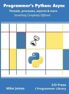预订 []Programmer’s Python: Async - Threads, processes, asyncio & more: Something Completely Different 9781871962765