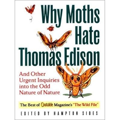 预订 Why Moths Hate Thomas Edison: And Other Urgent Inquiries into the Odd Nature of Nature 为什么蛾恨托马斯·爱迪生：以