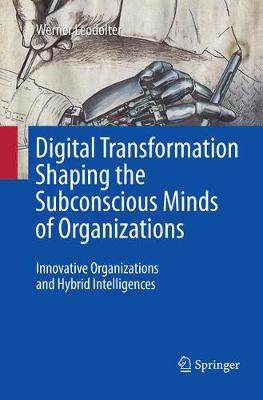 【预订】Digital Transformation Shaping the Subconscious Minds of Organizations