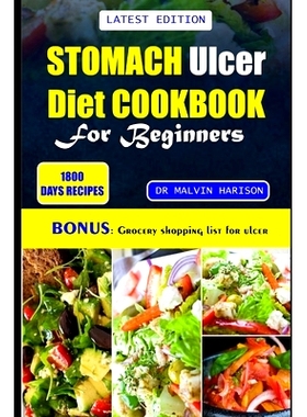 预订 Stomach Ulcer Cookbook for Beginners: Quick and easy nutrient-rich recipes to manage, nourish, and soothe your gut