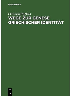 预订 Wege zur Genese griechischer Identität: Die Bedeutung der früharchaischen Zeit: 9783050028996