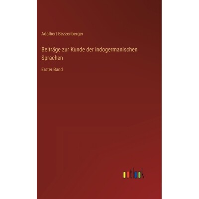 预订 Beiträge zur Kunde der indogermanischen Sprachen: Erster Band: 9783368637972