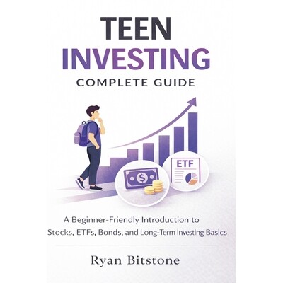 预订 Teen Investing Complete Guide: A Beginner-Friendly Introduction to Stocks, ETFs, Bonds, and Long-Term Investing Bas