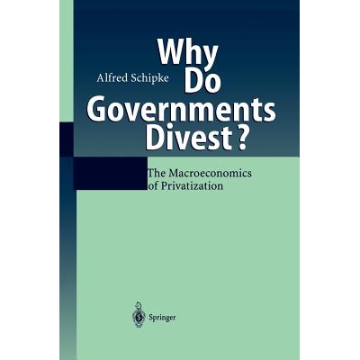 预订 Why Do Governments Divest?: The Macroeconomics of Privatization: 9783642625732