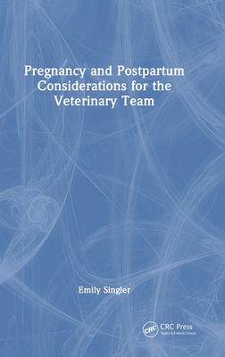 [预订]Pregnancy and Postpartum Considerations for the Veterinary Team 9781032524993