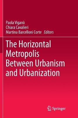 【预订】The Horizontal Metropolis Between Urbanism and Urbanization