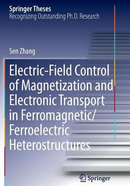 预订 Electric-Field Control of Magnetization and Electronic Transport in Ferromagnetic/Ferroelectric Heterostructures