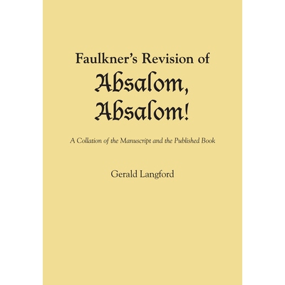 预订 Faulkner’s Revision of Absalom, Absalom!: A Collation of the Manuscript and the Published Book 福克纳《押沙龙 ，押