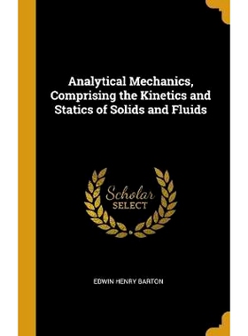 预订 Analytical Mechanics, Comprising the Kinetics and Statics of Solids and Fluids: 9780530545189