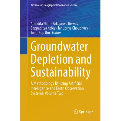 预订 Groundwater Depletion and Sustainability A Methodology Utilizing Artificial Intelligence and Earth Observation Syst