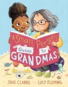 【预订】Small Person’s Guide to Grandmas 9781406398489