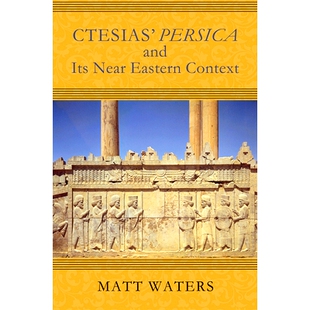 Its Near 预订 Context Persica Eastern 9780299310943 Ctesias’