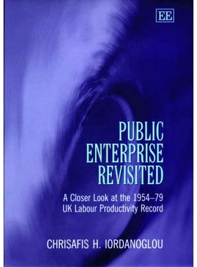 预订 Public Enterprise Revisited: A Closer Look at the 1954–79 Uk Labour Productivity Record 重新审视公共企业:仔细研究