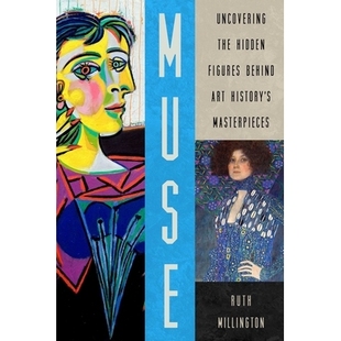 预订 Muse: Uncovering the Hidden Figures Behind Art History’s Masterpieces 缪斯：揭秘艺术史杰作背后的隐秘人物: 97816393